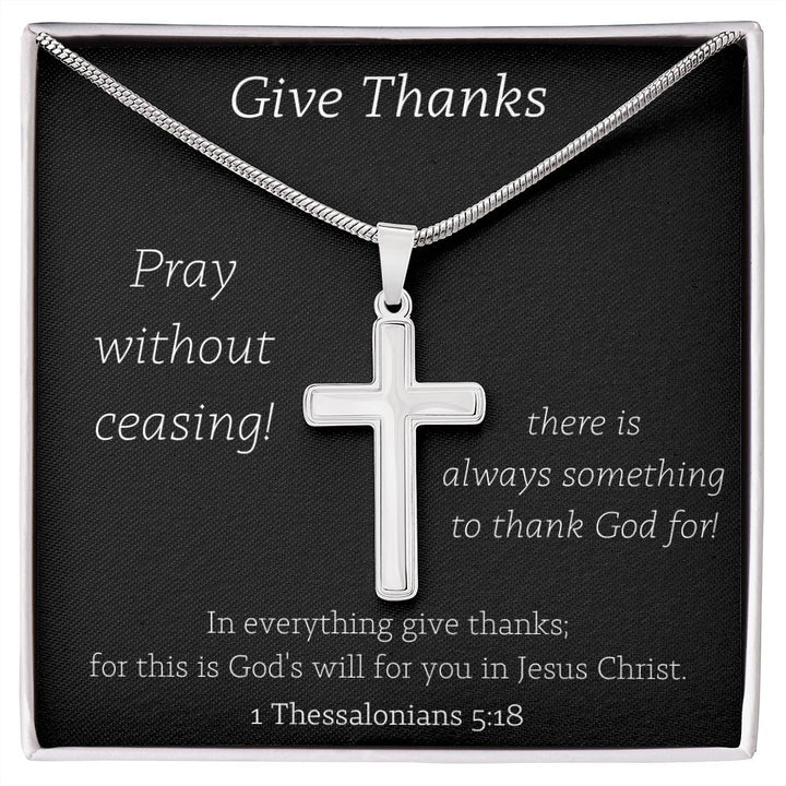 Stainless Steel Cross Necklace, Give Thanks, Pray without ceasing...1 Thessalonians 5:18